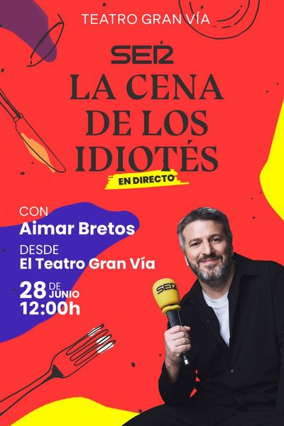 LA CENA DE LOS IDIOTES con Aimar Bretos